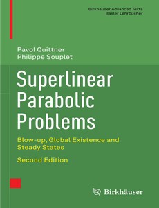Superlinear Parabolic Problems Blow-up, Global Existence and Steady States 2nd Edition by Prof. Dr. Pavol Quittner