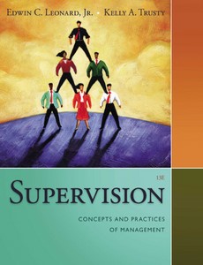 Supervision Concepts and Practices of Management 13th Edition by Edwin C. Leonard