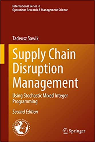 Supply Chain Disruption Management: Using Stochastic Mixed Integer Programming (International Series in Operations Research & Management Science Book 291)