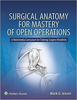 Surgical Anatomy for Mastery of Open Operations: A Multimedia Curriculum for Training Surgery Residents