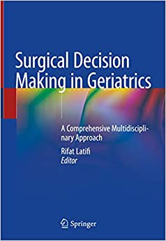 Surgical Decision Making in Geriatrics: A Comprehensive Multidisciplinary Approach