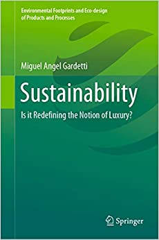 Sustainability: Is it Redefining the Notion of Luxury? (Environmental Footprints and Eco-design of Products and Processes)