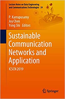 Sustainable Communication Networks and Application: ICSCN 2019 (Lecture Notes on Data Engineering and Communications Technologies Book 39)