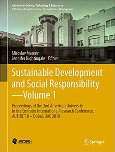 Sustainable Development and Social Responsibility���Volume 1: Proceedings of the 2nd American University in the Emirates International Research Conference, ... in Science, Technology & Innovation)