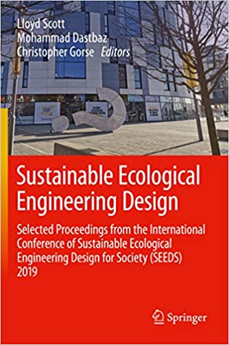 Sustainable Ecological Engineering Design: Selected Proceedings from the International Conference of Sustainable Ecological Engineering Design for Society (SEEDS) 2019