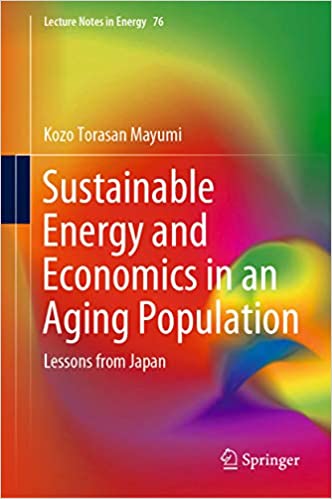 Sustainable Energy and Economics in an Aging Population: Lessons from Japan (Lecture Notes in Energy Book 76)