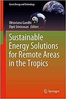 Sustainable Energy Solutions for Remote Areas in the Tropics (Green Energy and Technology)