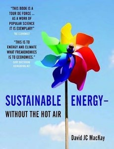 Sustainable Energy ? Without the Hot Air by David JC MacKay