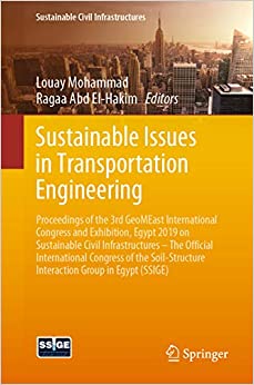 Sustainable Issues in Transportation Engineering: Proceedings of the 3rd GeoMEast International Congress and Exhibition, Egypt 2019 on Sustainable Civil ... Interaction Group in Egypt (SSIGE)
