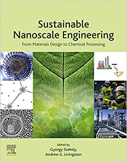 Sustainable Nanoscale Engineering: From Materials Design to Chemical Processing