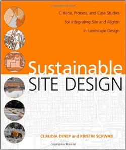 Sustainable Site Design: Criteria, Process, and Case Studies for Integrating Site and Region in Landscape Design