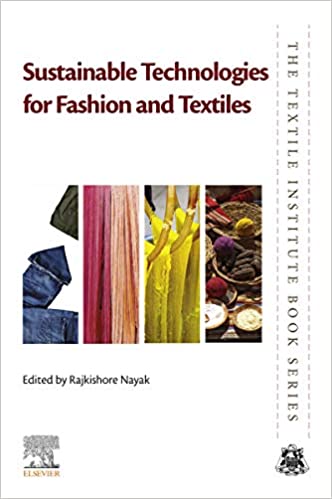 Sustainable Technologies for Fashion and Textiles (The Textile Institute Book Series)