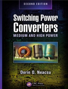 Switching Power Converters Medium and High Power, Second Edition by Dorin O. Neacsu