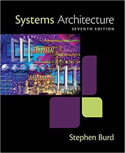 Systems Architecture 7th Edition by Stephen D. Burd