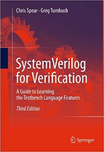 SystemVerilog for Verification: A Guide to Learning the Testbench Language Features