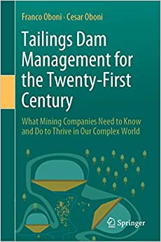 Tailings Dam Management for the Twenty-First Century: What Mining Companies Need to Know and Do to Thrive in Our Complex World