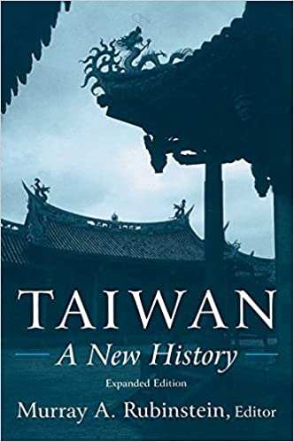 Taiwan: A New History (Taiwan in the Modern World)