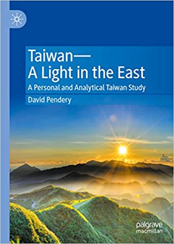 Taiwan�A Light in the East: A Personal and Analytical Taiwan Study