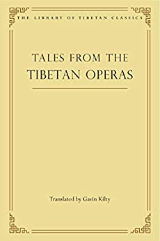 Tales from the Tibetan Operas (Library of Tibetan Classics Book 31)