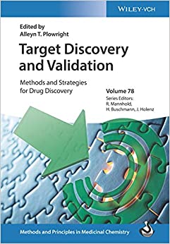 Target Discovery and Validation: Methods and Strategies for Drug Discovery (Methods and Principles in Medicinal Chemistry Book 78)