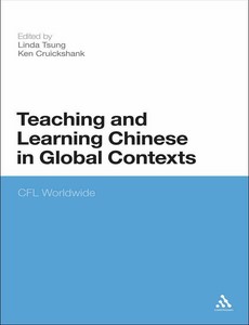 Teaching and Learning Chinese in Global Contexts CFL Worldwide by Linda Tsung
