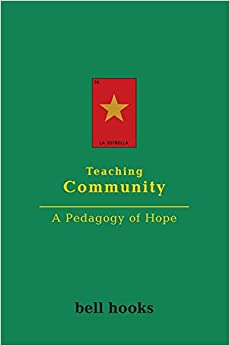 Teaching Community: A Pedagogy of Hope