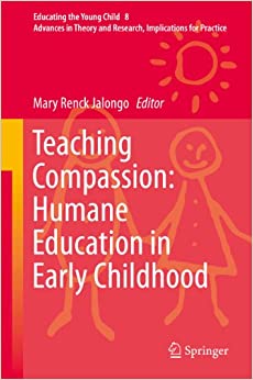 Teaching Compassion: Humane Education in Early Childhood (Educating the Young Child)