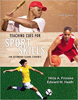 Teaching Cues for Sport Skills for Secondary School Students (6th Edition)