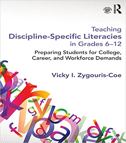 Teaching Discipline-Specific Literacies in Grades 6-12: Preparing Students for College, Career, and Workforce Demands