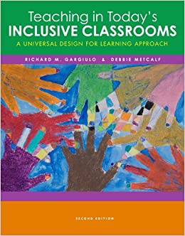 Teaching in Today's Inclusive Classrooms: A Universal Design for Learning Approach
