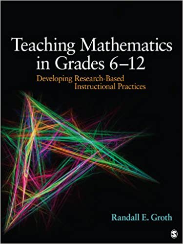 Teaching Mathematics in Grades 6 - 12: Developing Research-Based Instructional Practices