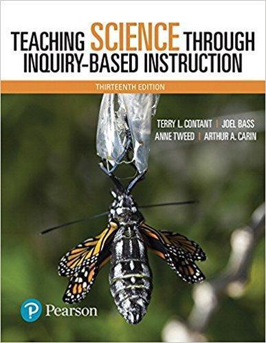Teaching Science Through Inquiry-Based Instruction 13th Edition by Terry L. Contant