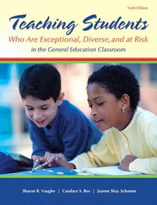 Teaching Students Who are Exceptional, Diverse, and At Risk in the General Education Classroom 6th Edition