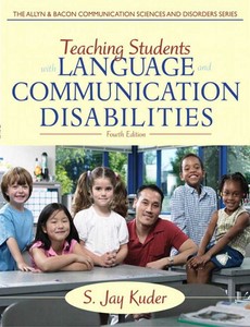 Teaching Students with Language and Communication Disabilities 4th by S. Jay Kuder