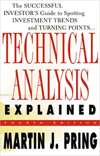 Technical Analysis Explained: The Successful Investor's Guide to Spotting Investment Trends and Turning Points