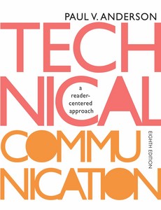 Technical Communication A reader-centered approach, 8th by Paul Anderson