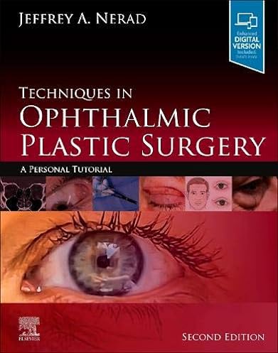 Techniques in Ophthalmic Plastic Surgery: A Personal Tutorial, 2nd Edition