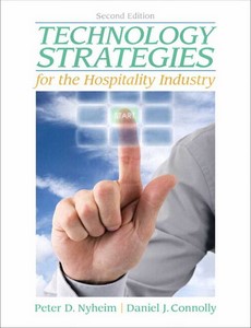 Technology Strategies for the Hospitality Industry 2nd Edition by Peter Nyheim