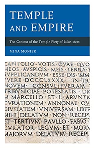Temple and Empire: The Context of the Temple Piety of Luke�Acts