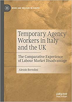 Temporary Agency Workers in Italy and the UK: The Comparative Experience of Labour Market Disadvantage (Work and Welfare in Europe)