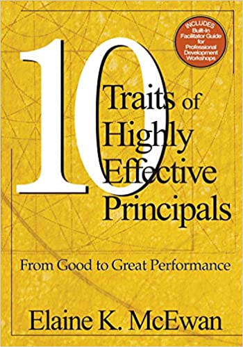 Ten Traits of Highly Effective Principals: From Good to Great Performance