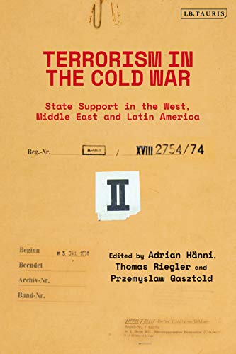 Terrorism in the Cold War: State Support in the West, Middle East and Latin America