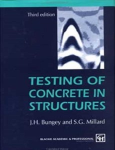 Testing of Concrete in Structures 3rd Edition by S.G. MILLARD