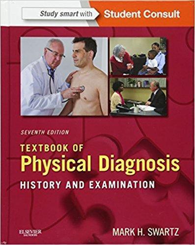 Textbook of Physical Diagnosis: History and Examination 7th Edition by Mark H. Swartz