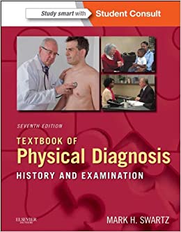 Textbook of Physical Diagnosis: History and Examination With STUDENT CONSULT Online Access (Textbook of Physical Diagnosis (Swartz))