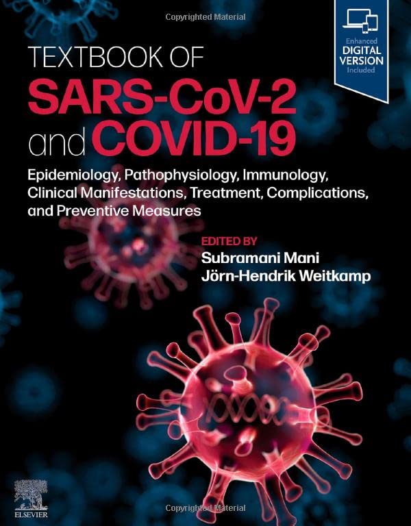 Textbook of SARS-CoV-2 and COVID-19: Epidemiology, Etiopathogenesis, Immunology, Clinical Manifestations, Treatment, Complications, and Preventive Measures,, 1st Edition