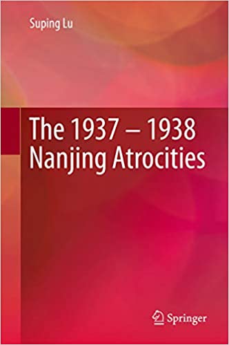 The 1937 ��� 1938 Nanjing Atrocities