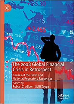 The 2008 Global Financial Crisis in Retrospect: Causes of the Crisis and National Regulatory Responses