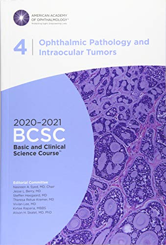 The 2020-2021 Basic and Clinical Science Course, Section 4: Ophthalmic Pathology and Intraocular Tumors