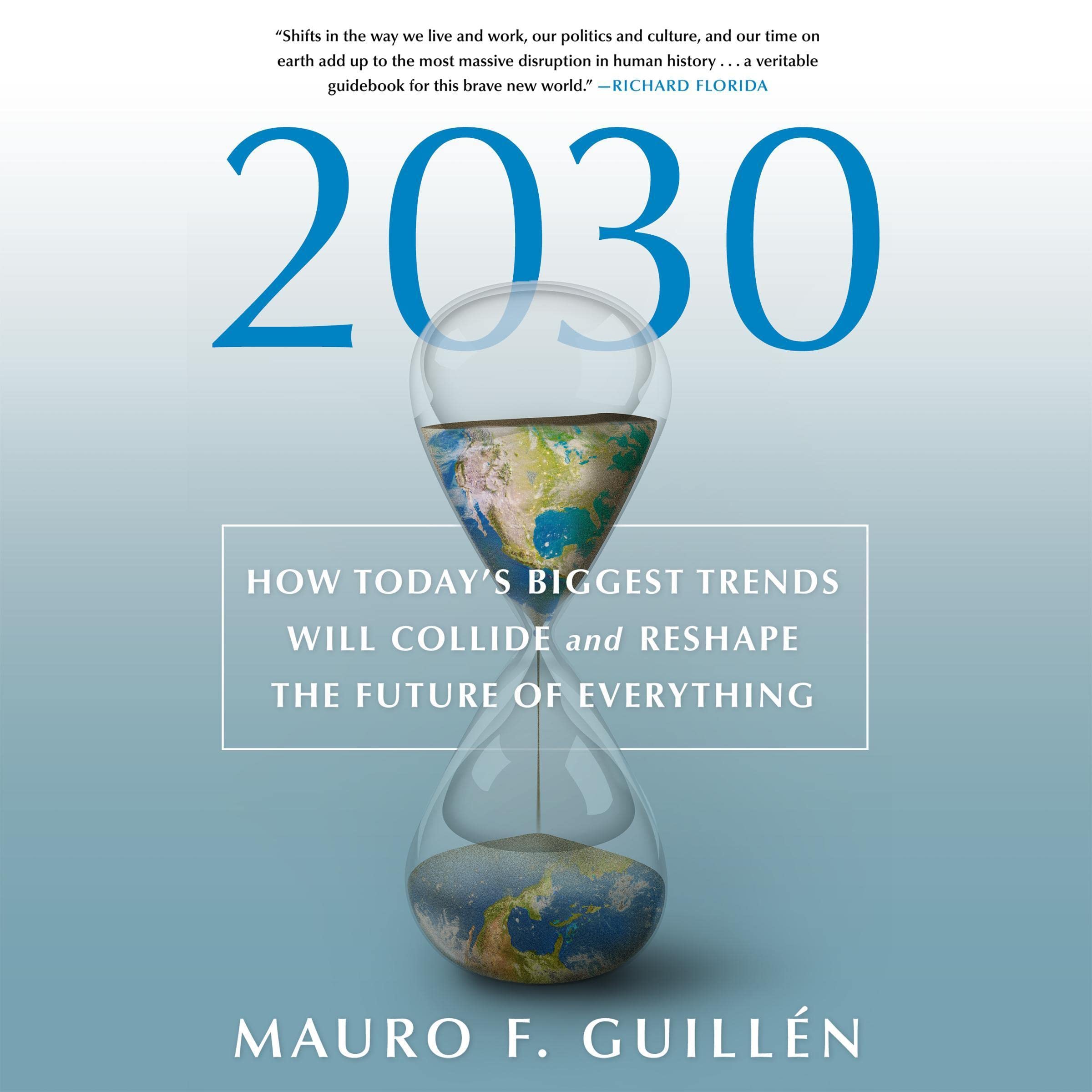 The 2030 : How Today's Biggest Trends Will Collide and Reshape the Future of Everything